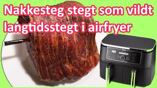 Nakkesteg stegt som vildt – langtidsstegt i airfry [upl. by Zilber857]