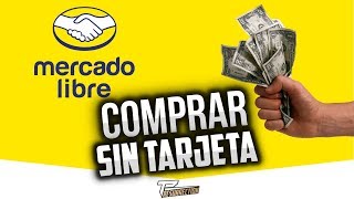 Como comprar en Mercado Libre y pagar en efectivo  SIN tarjeta de credito SIN cuenta bancaria 2018 [upl. by Broeker]