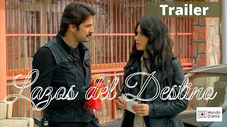 Lazos Del Destino  Trailer [upl. by Latisha892]