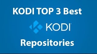 KODI Top 3 Repository Installation [upl. by Raseac]