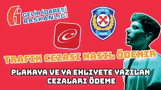 TRAFİK CEZALARI NASIL ÖDENİR  PLAKAYA YA DA EHLİYETE YAZILAN CEZALARI ÖDEME NASIL YAPILIR [upl. by Iolanthe456]