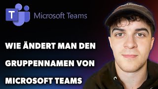 Wie äNdert Man Den Gruppennamen von Microsoft Teams Leitfaden 2024 [upl. by Nuahsyar812]