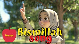 Bismillah Song  Kids Islamic Nasheed  Vocals Only [upl. by Ellezig]