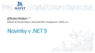 Novinky v NET 9 Robert Haken HAVIT Vzdělávací okénko 10102024 [upl. by Aicnarf]