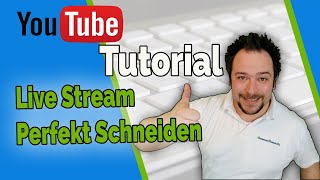 Live Streams richtig schneiden Youtube Video Editor Tutorial 2021 Deutsch  Herzogenrath [upl. by Inahet220]