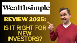 Wealthsimple Review 2025 Is It Right for New Investors [upl. by Acisseg]