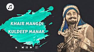 Khair Mangdi  Channa Mai Teri Khair Mangdi X Kuldeep Manak [upl. by Karna]