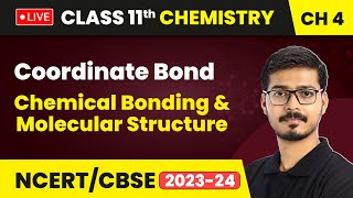 Coordinate Bond  Chemical Bonding amp Molecular Structure  Class 11 Chemistry Chapter 4  LIVE [upl. by Aidnis]