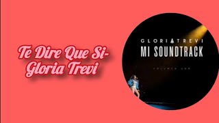 Te Dire Que Si Gloria Trevi letra [upl. by Sorel883]