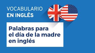 Palabras para el día de la madre en inglés  Vocabulario en Inglés [upl. by Semreh]