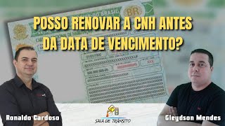 Posso renovar a CNH antes da data de vencimento [upl. by Reisch571]