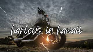 harleys in Hawaii by Katy perry [upl. by Torrlow232]