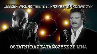 Tribbs  Ostatni raz zatańczysz ze mną  Krzysztof Krawczyk feat Leszek Wiklak [upl. by Fusco]