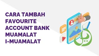 Cara Tambah Favourite Account Bank Muamalat i Muamalat [upl. by Ailegra655]