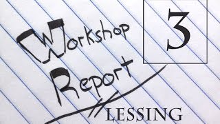 Workshop Report Part 3 Ideas from Lessing [upl. by Vikky959]