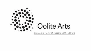 Oolite Arts Ellies Info Session 2025 [upl. by Lenka]