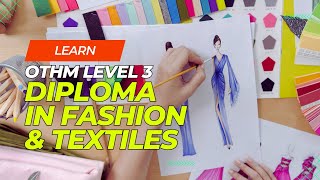 Diploma in Fashion and Textiles  Level 3 OTHM UK  International Academy of Fashion IAF [upl. by Annaeel]