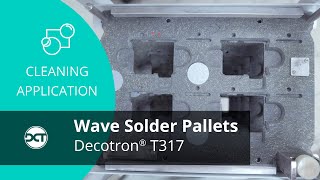 Decotron T317  Cleaning of Wave Solder Pallets [upl. by Fabrianne]