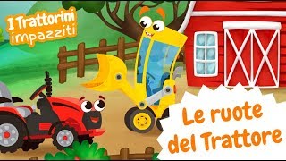 🛞 Le ruote del Trattore 🚜  Trattorini Impazziti  Canzoni per bimbi [upl. by Yeknarf]