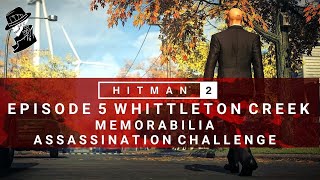 HITMAN 2  Whittleton Creek  Memorabilia  Assassination Challenge  Walkthrough [upl. by Rettke]