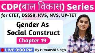 Gender As Social Construct  Lesson19  for CTET DSSSB KVS2019 [upl. by Ocirrej]