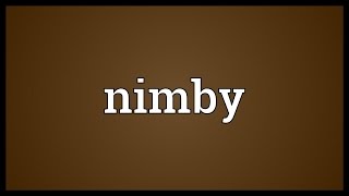 Nimby Meaning [upl. by Claudina]