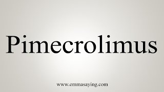 How To Say Pimecrolimus [upl. by Ymerej233]