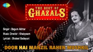 Door Hai Manzil Rahen Mushkil  Ghazal Song  Begum Akhtar [upl. by Laersi563]