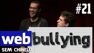 WEBBULLYING 21  Sem chinelo sem documento [upl. by Gonyea]