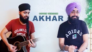 Akhar Cover  Akhar song  Lahoriye  Amrinder Gill  Musical Singhs  Punjabi Hit love Songs [upl. by Aivato]