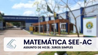 Juros Simples  Concurso SEE AC [upl. by Ivad]