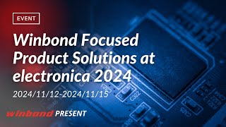 Winbond Focused Product Solutions at electronica 2024 [upl. by Anaicul109]