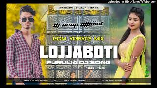 LOJJABOTI PURULIA DJ SONG EDM TAPORI VIBRATE MIX DJ ARUP INDRABIL [upl. by Zoe]