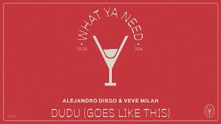 Alejandro Diego amp Veve Milah  Dudu Goes Like This [upl. by Nahtonoj444]