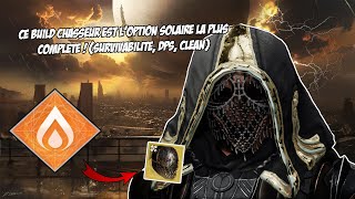 Destiny 2  CE BUILD CHASSEUR EST LOPTION SOLAIRE LA PLUS COMPLÈTE  Clean DPS Survie [upl. by Candie617]