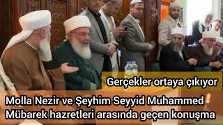 Canlı izle Menzil toplantısı Molla Nezir Şeyh Seyyid Muhammed Mübarek hazretleri arasındaki konuşma [upl. by Jackqueline]