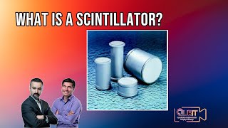 What is a Scintillator L18 [upl. by Dougherty332]