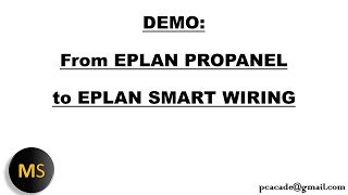 DEMO From EPLAN PROPANEL to EPLAN SMART WIRING [upl. by Boyt387]