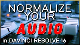 Normalize Your Audio in Davinci Resolve  Itll Sound Better [upl. by Atiras173]