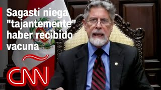 Escándalo de vacunación en Perú Sagasti niega quottajantementequot haber recibido dosis experimental [upl. by Liliane]