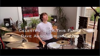 Celeste  Stop This Flame Dave Anson Drum Cover [upl. by Fachan]