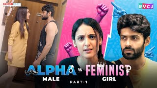 When Alpha Male amp Feminist Girl Are Neighbours  Part 01  Kanikka Kapur amp Mohit Kumar  RVCJ Media [upl. by Inttirb]