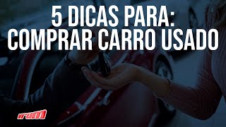 5 DICAS PARA COMPRAR CARROS USADOS [upl. by Ahsyekal]