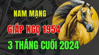 Tử vi 3 tháng cuối năm 2024 Tuổi Giáp Ngọ Sinh năm 1954 nam mạng Giúp nắm bắt vận cát hung [upl. by Yeoj]