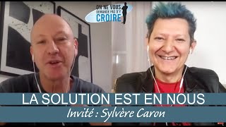 SYLVERE CARON La solution est en nous [upl. by Notneb]