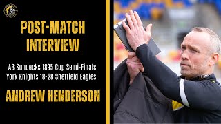 POST MATCH INTERVIEW  Andrew Henderson  Sheffield Eagles H  AB Sundecks 1895 Cup SemiFinals [upl. by Mason]