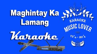 Maghintay Ka Lamang  Karaoke Song [upl. by Loveridge]