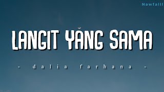 Dalia Farhana  Langit Yang Sama Lyric Video [upl. by Etteyafal]