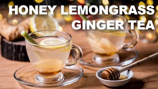 Honey Lemongrass Ginger Tea [upl. by Renaxela]