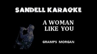 Gramps Morgan  A Woman Like You Karaoke [upl. by Drofla]